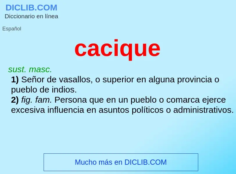 ¿Qué es cacique? - significado y definición