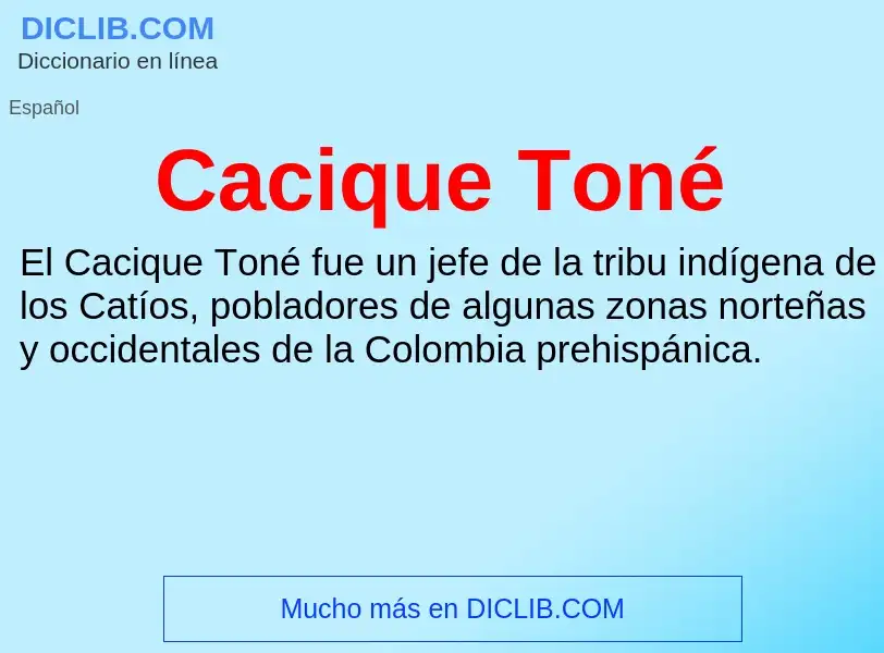 Τι είναι Cacique Toné - ορισμός