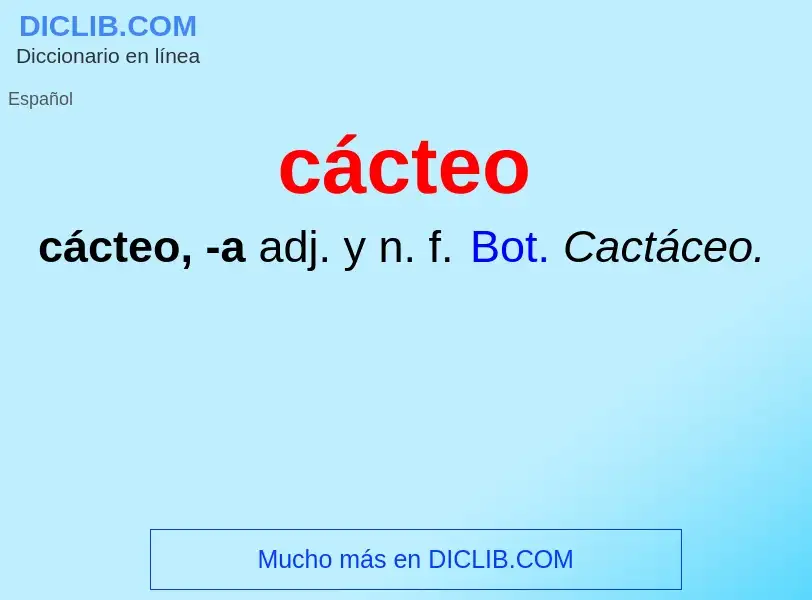 ¿Qué es cácteo? - significado y definición