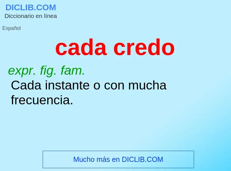 Wat is cada credo - definition