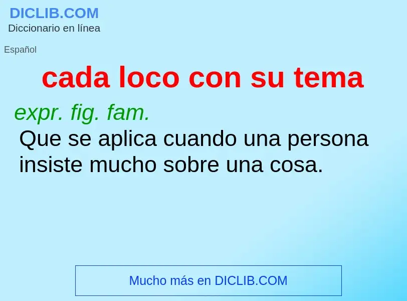 What is cada loco con su tema - meaning and definition