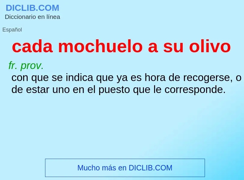 ¿Qué es cada mochuelo a su olivo? - significado y definición