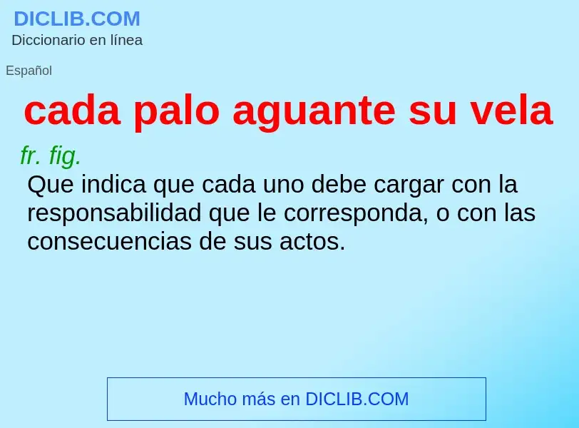 What is cada palo aguante su vela - definition