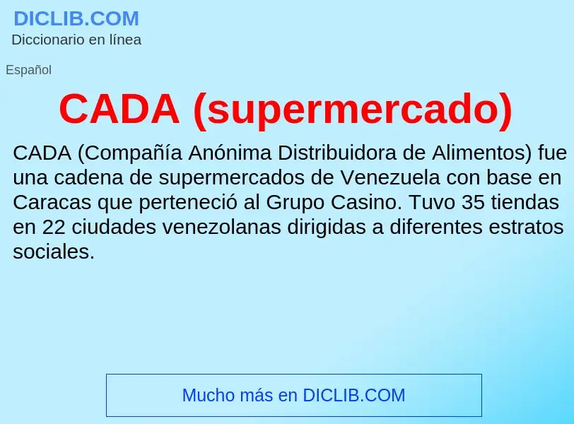 ¿Qué es CADA (supermercado)? - significado y definición