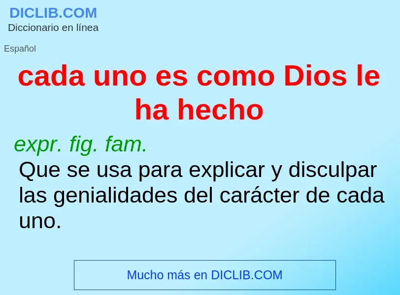 O que é cada uno es como Dios le ha hecho - definição, significado, conceito