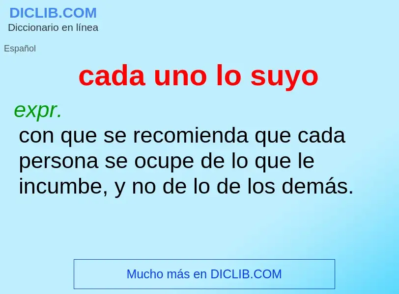 ¿Qué es cada uno lo suyo? - significado y definición