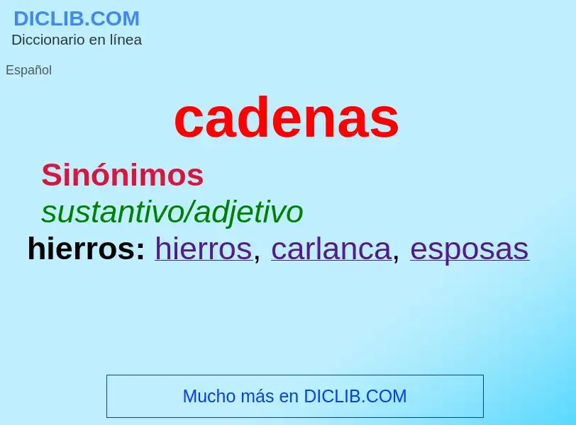 O que é cadenas - definição, significado, conceito