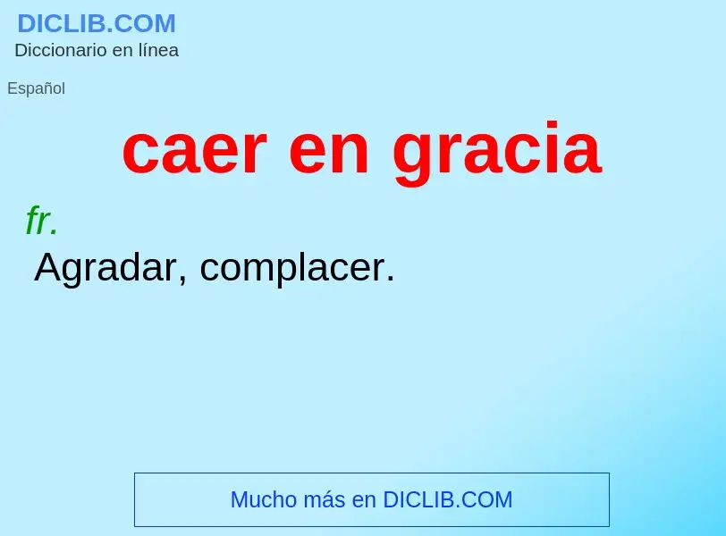 What is caer en gracia - definition