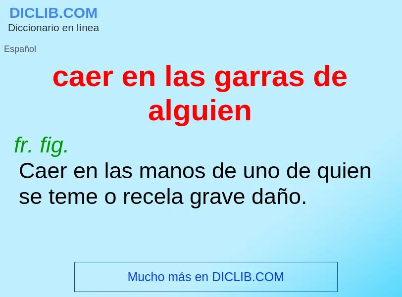 ¿Qué es caer en las garras de alguien? - significado y definición