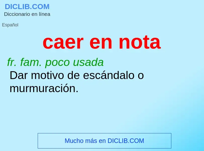 What is caer en nota - meaning and definition