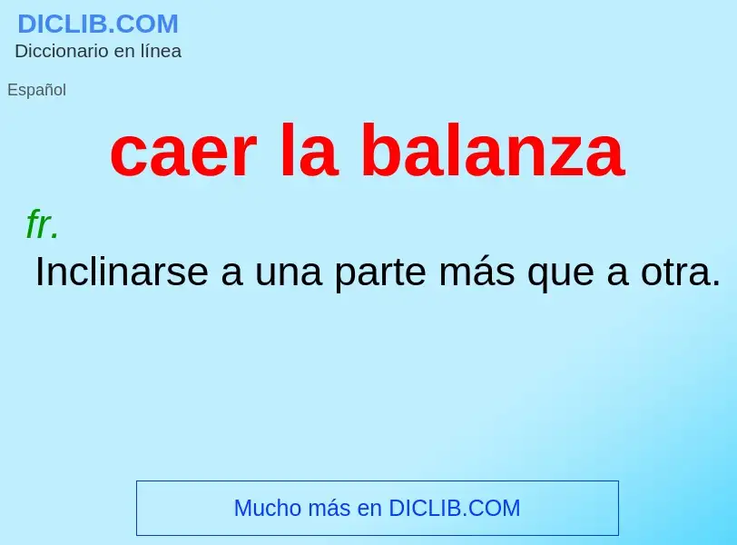 Was ist caer la balanza - Definition