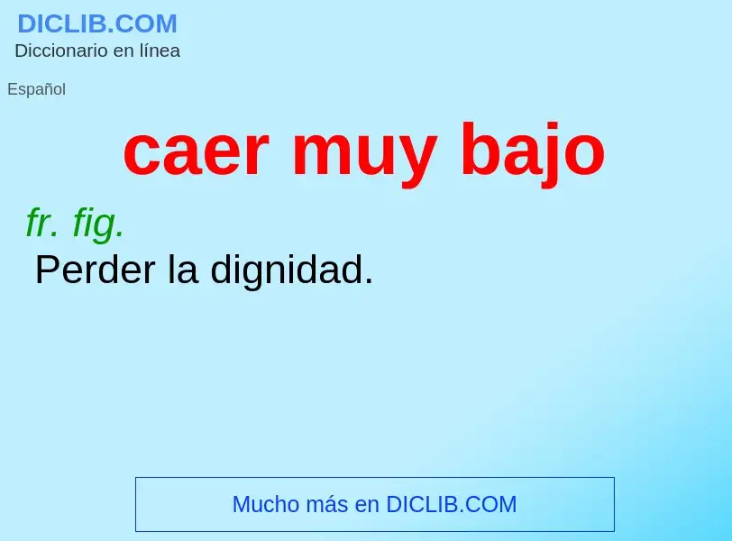 ¿Qué es caer muy bajo? - significado y definición