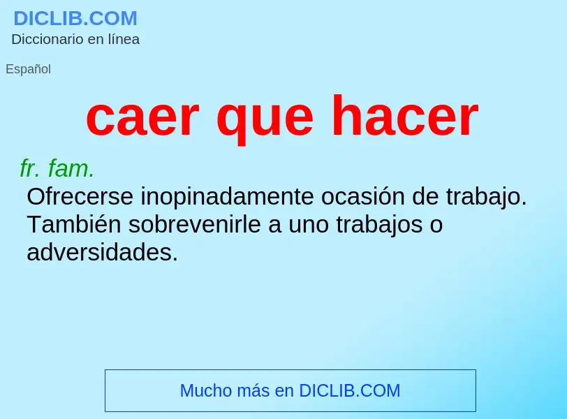 What is caer que hacer - meaning and definition