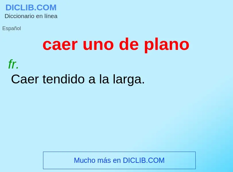 What is caer uno de plano - definition