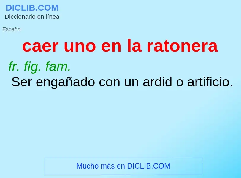 Wat is caer uno en la ratonera - definition