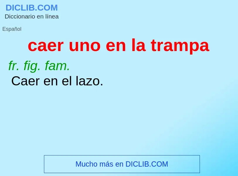 Wat is caer uno en la trampa - definition