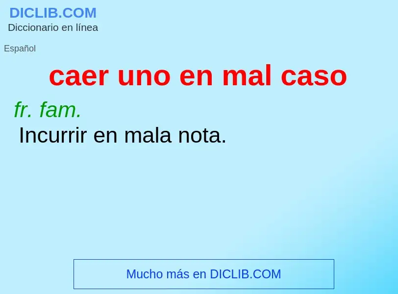 What is caer uno en mal caso - definition