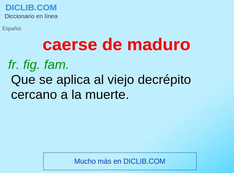 Che cos'è caerse de maduro - definizione