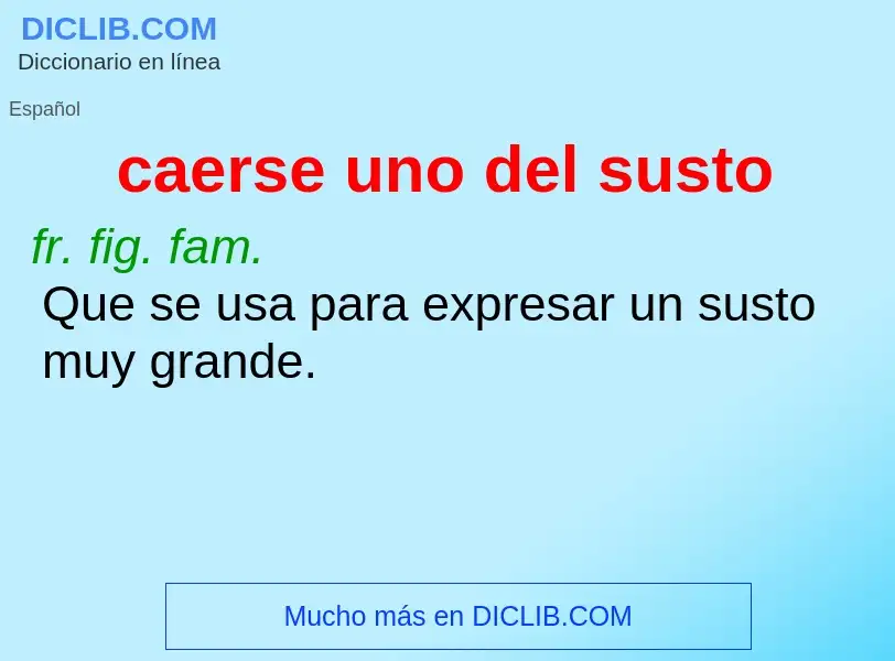 What is caerse uno del susto - definition