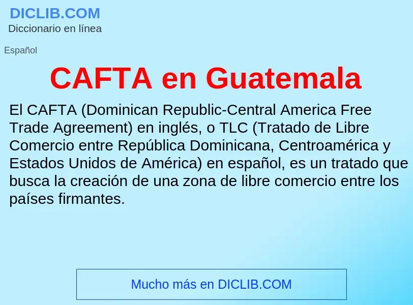 Was ist CAFTA en Guatemala - Definition