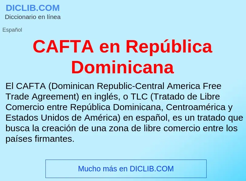 What is CAFTA en República Dominicana - definition