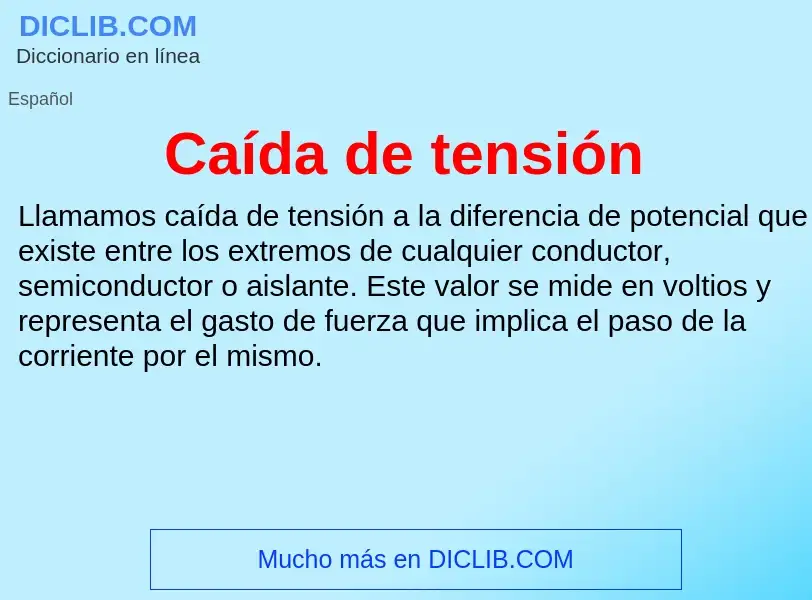 What is Caída de tensión - meaning and definition