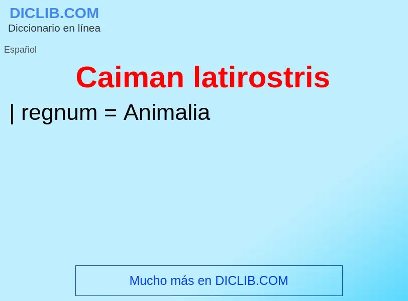 ¿Qué es Caiman latirostris? - significado y definición