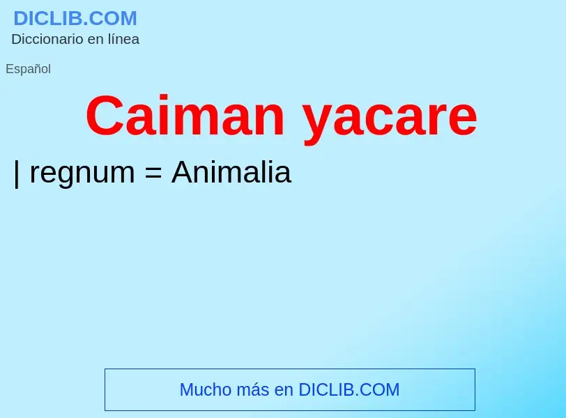 ¿Qué es Caiman yacare? - significado y definición