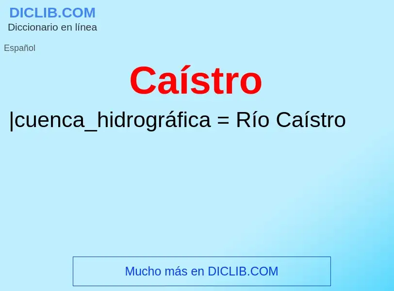 ¿Qué es Caístro? - significado y definición