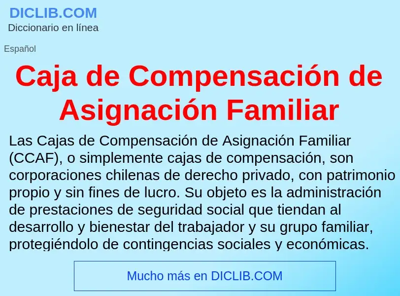 Что такое Caja de Compensación de Asignación Familiar - определение