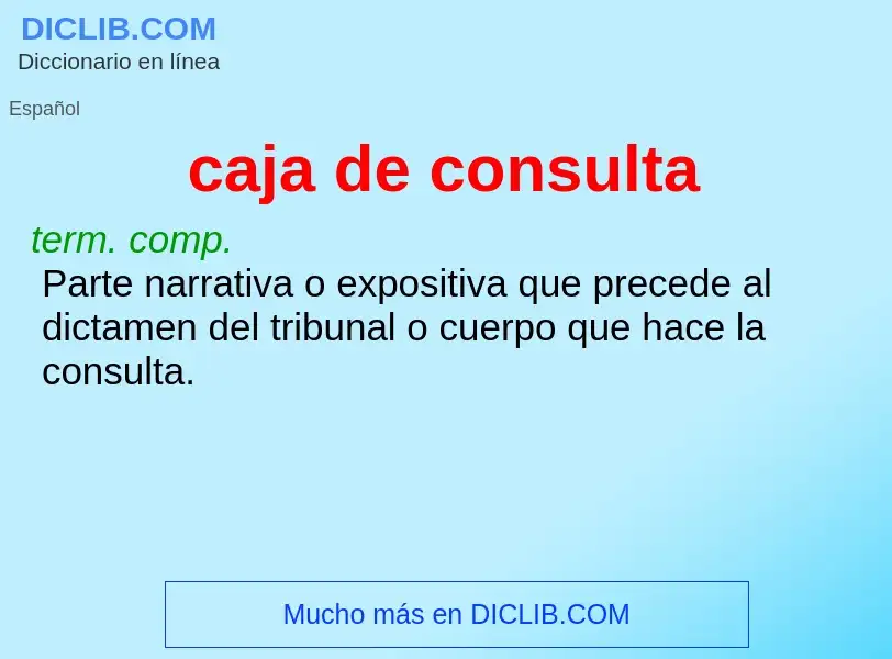 ¿Qué es caja de consulta? - significado y definición