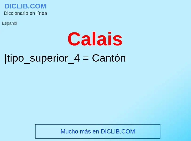 ¿Qué es Calais? - significado y definición