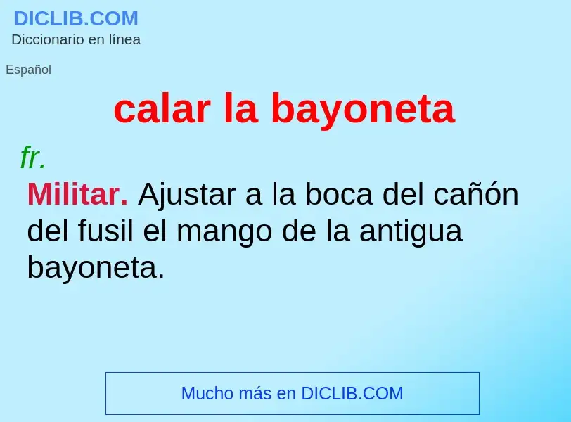 What is calar la bayoneta - definition