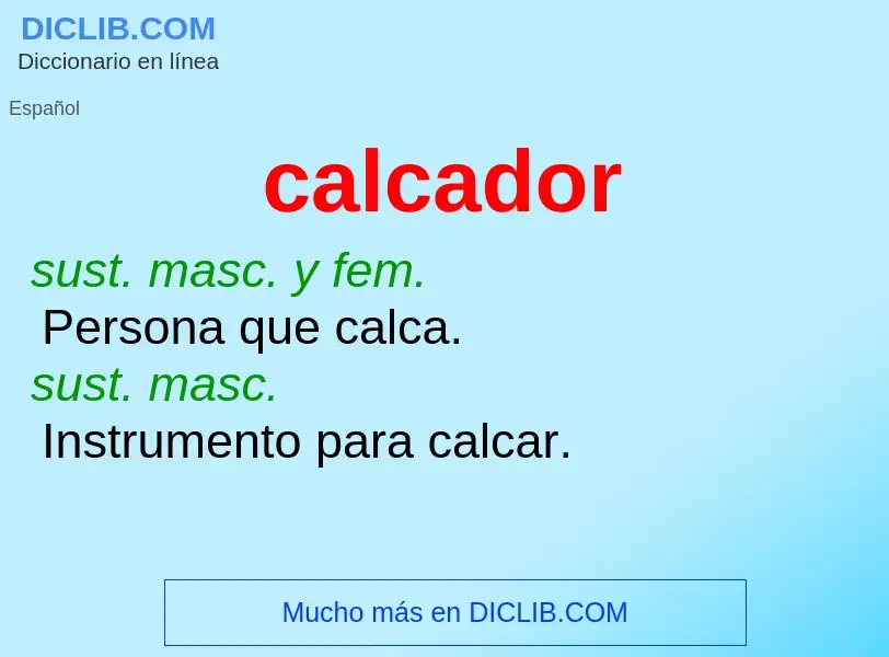 ¿Qué es calcador? - significado y definición