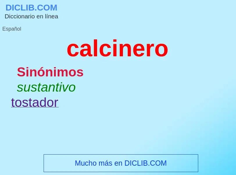 Was ist calcinero - Definition