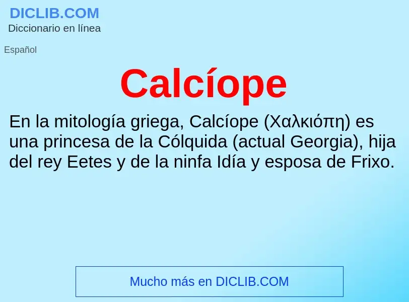 ¿Qué es Calcíope? - significado y definición