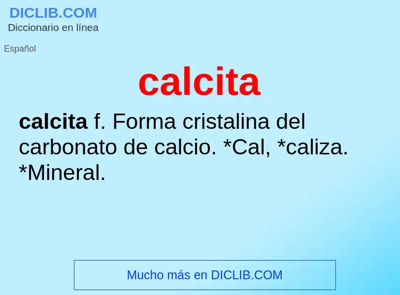 Was ist calcita - Definition