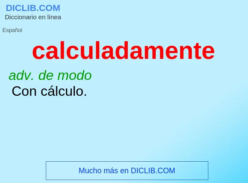 What is calculadamente - meaning and definition