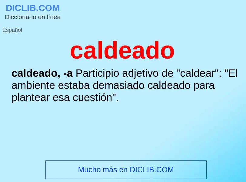 Was ist caldeado - Definition