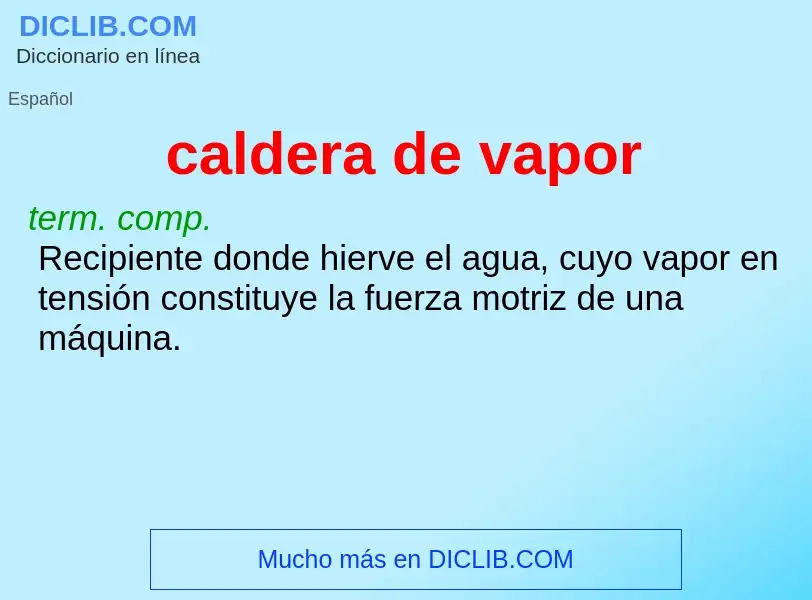 Che cos'è caldera de vapor - definizione