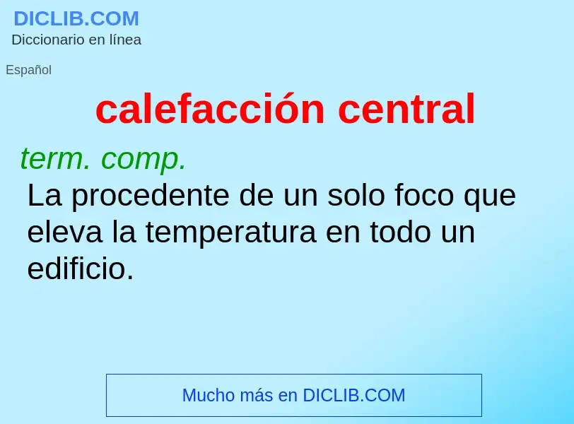 Wat is calefacción central - definition