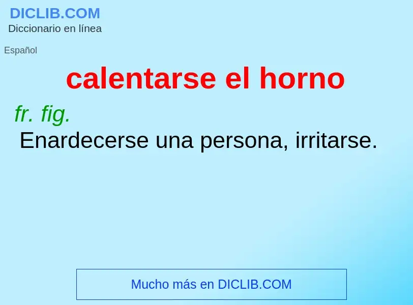 What is calentarse el horno - meaning and definition