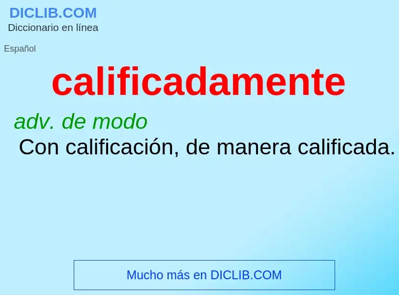 ¿Qué es calificadamente? - significado y definición