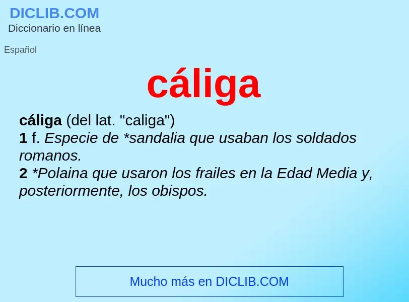 ¿Qué es cáliga? - significado y definición