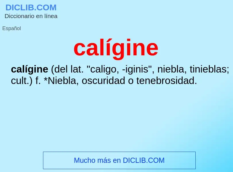 Что такое calígine - определение