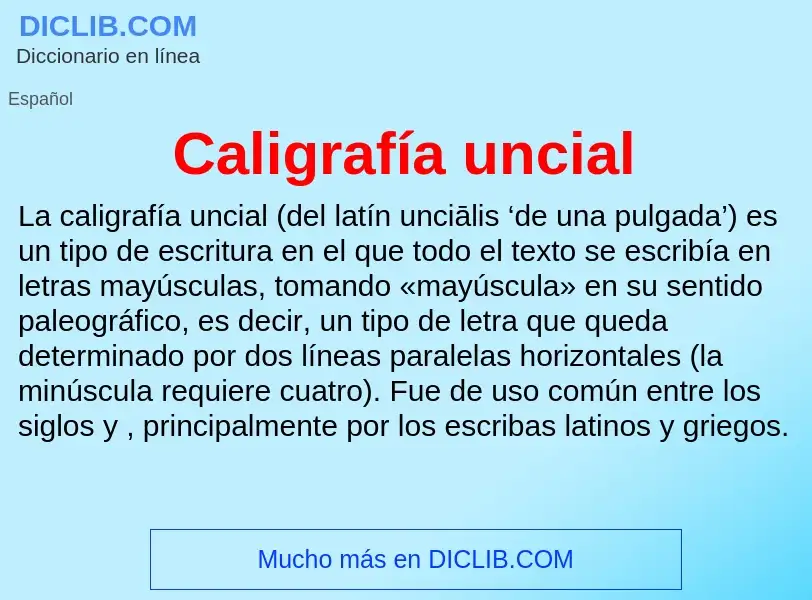 ¿Qué es Caligrafía uncial? - significado y definición