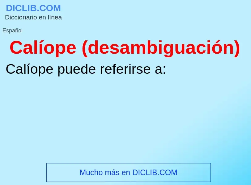 O que é Calíope (desambiguación) - definição, significado, conceito