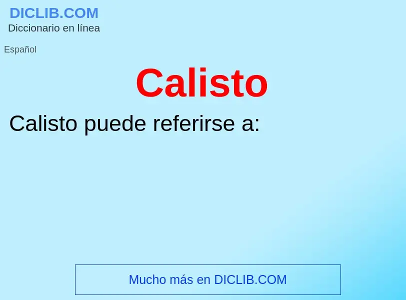 ¿Qué es Calisto? - significado y definición