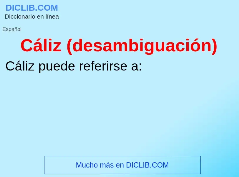 Wat is Cáliz (desambiguación) - definition