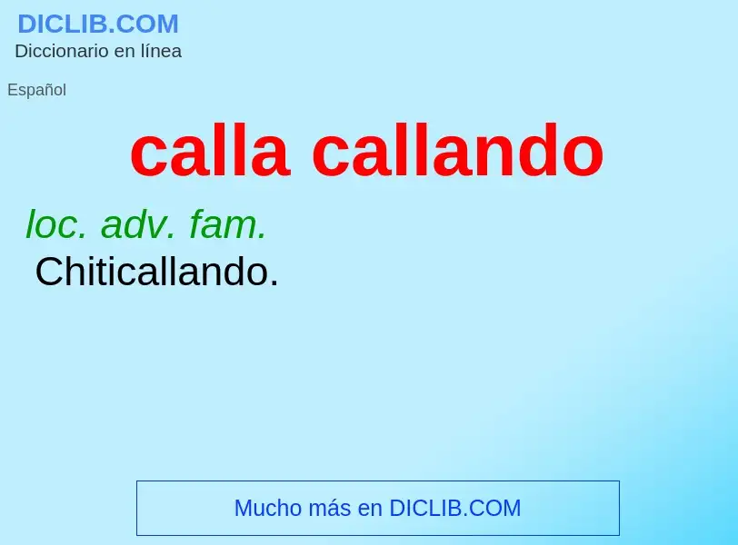 O que é calla callando - definição, significado, conceito